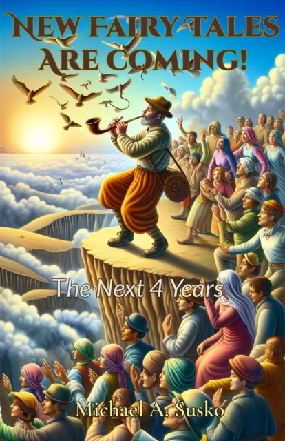 New Fairy Tales Are Coming!  The Next Four Years