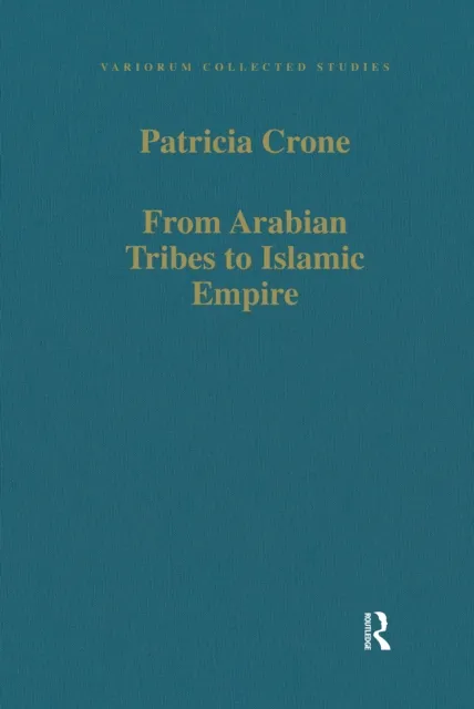 From Arabian Tribes to Islamic Empire