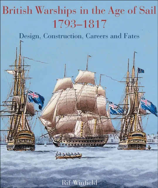British Warships in the Age of Sail, 1793-1817