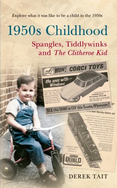 1950s Childhood: Spangles, Tiddlywinks and The Clitheroe Kid