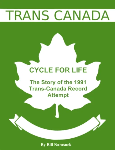 Cycle For Life: The Story of the 1991 Trans-Canada Record Attempt
