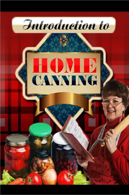 Introduction to Home Canning