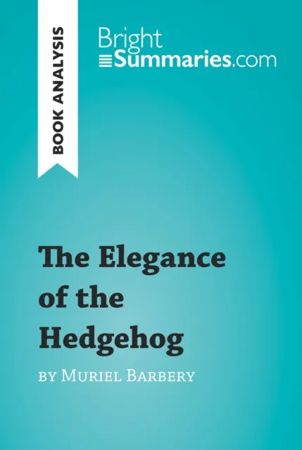 Elegance of the Hedgehog by Muriel Barbery (Book Analysis)