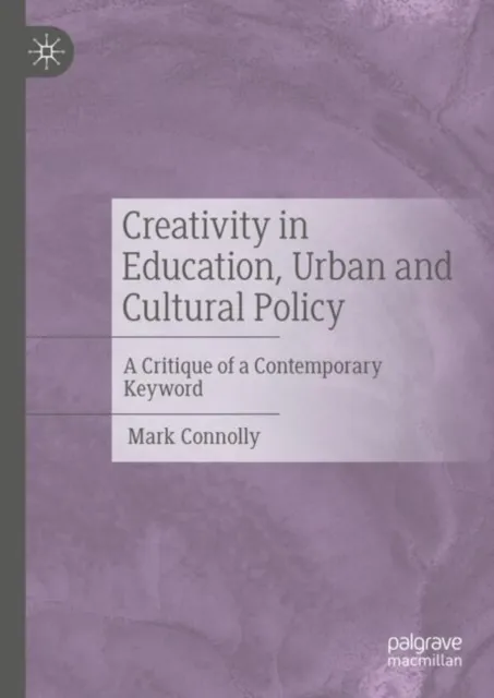 Creativity in Education, Urban and Cultural Policy