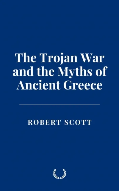 Trojan War and the Myths of Ancient Greece