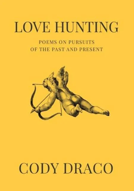Love Hunting: Poems on Pursuits of the Past and Present