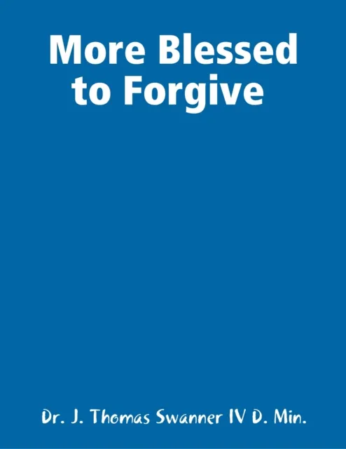 More Blessed to Forgive