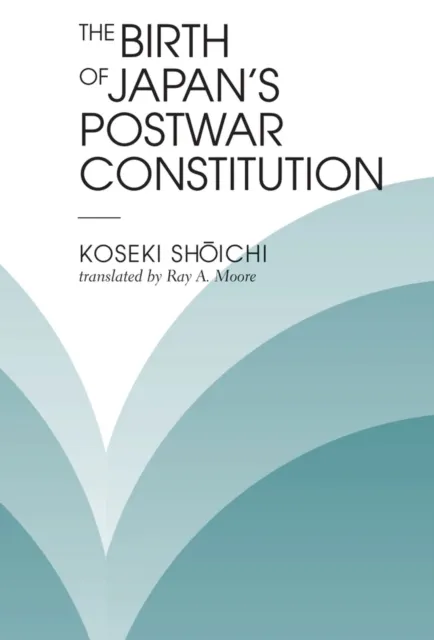 Birth Of Japan's Postwar Constitution