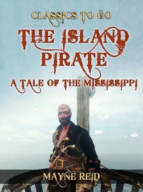 Island Pirate, A Tale of the Mississippi