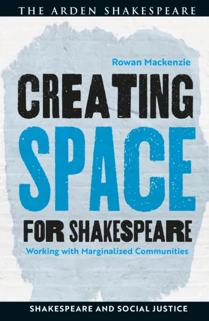 Creating Space for Shakespeare