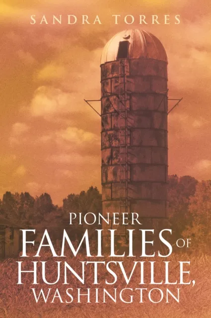 PIONEER FAMILIES OF HUNTSVILLE,                                      WASHINGTON