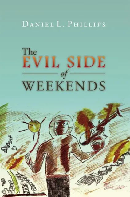 Evil Side of Weekends