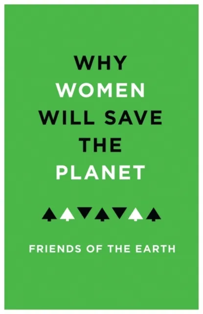 Why Women Will Save the Planet