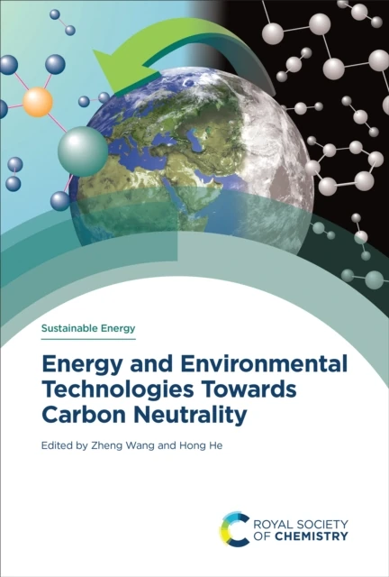 Energy and Environmental Technologies Towards Carbon Neutrality