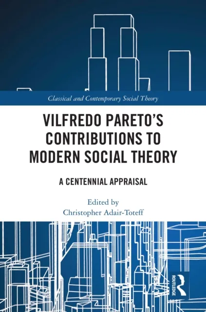 Vilfredo Pareto's Contributions to Modern Social Theory