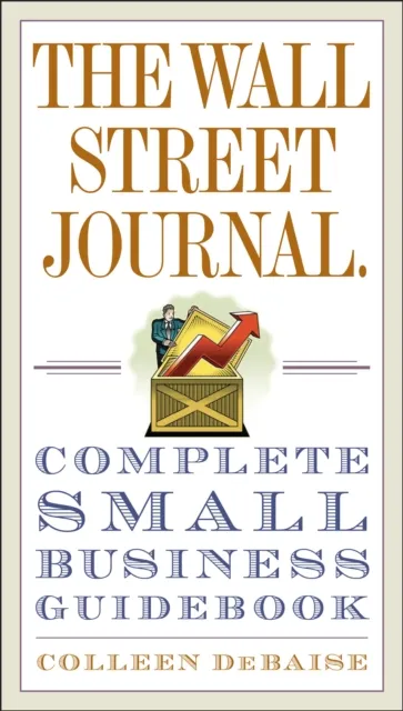 Wall Street Journal. Complete Small Business Guidebook