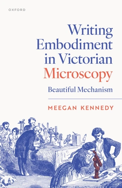 Writing Embodiment in Victorian Microscopy