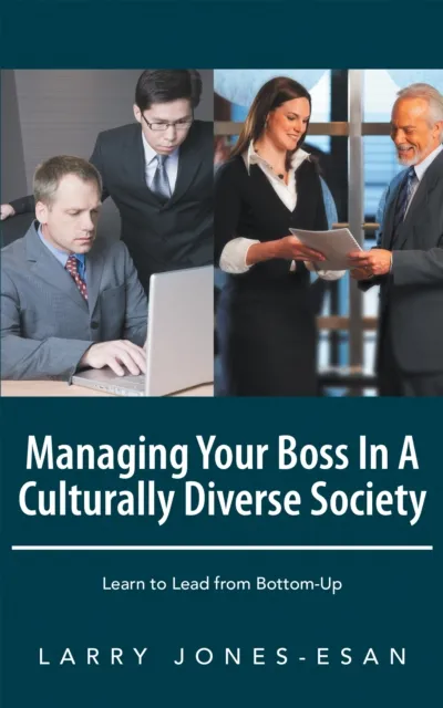 Managing Your Boss in a Culturally Diverse Society