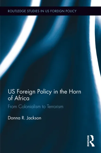 US Foreign Policy in The Horn of Africa