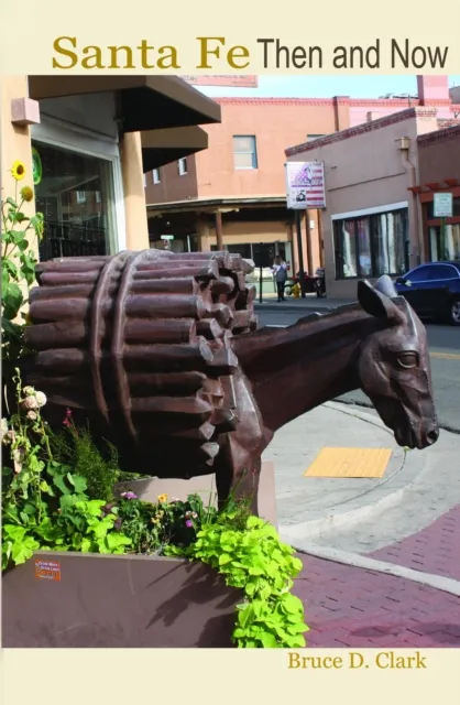 SANTA FE  Then and Now
