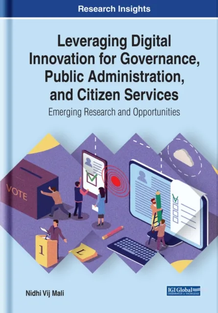 Leveraging Digital Innovation for Governance, Public Administration, and Citizen Services: Emerging Research and Opportunities