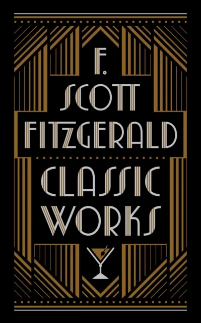 F. Scott Fitzgerald: Classic Works (Barnes & Noble Collectible Editions)