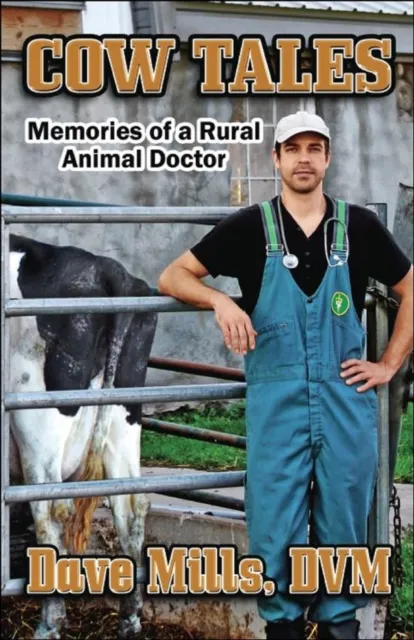 Cow Tales: Memories of a Rural Animal Doctor