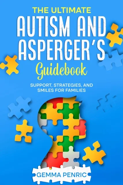 Ultimate Autism and Asperger's Guidebook