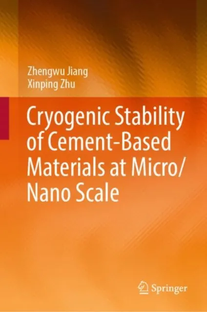 Cryogenic Stability of Cement-Based Materials at Micro/Nano Scale
