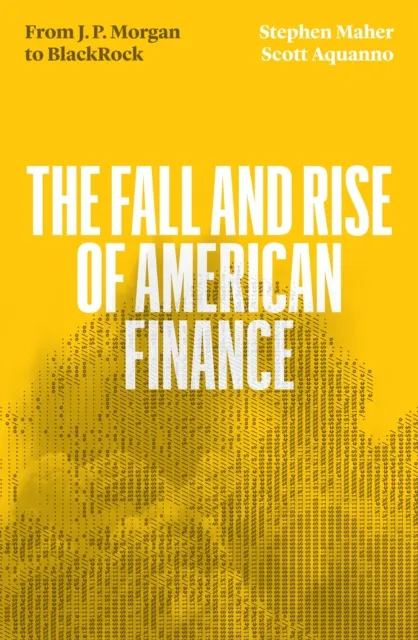Fall and Rise of American Finance