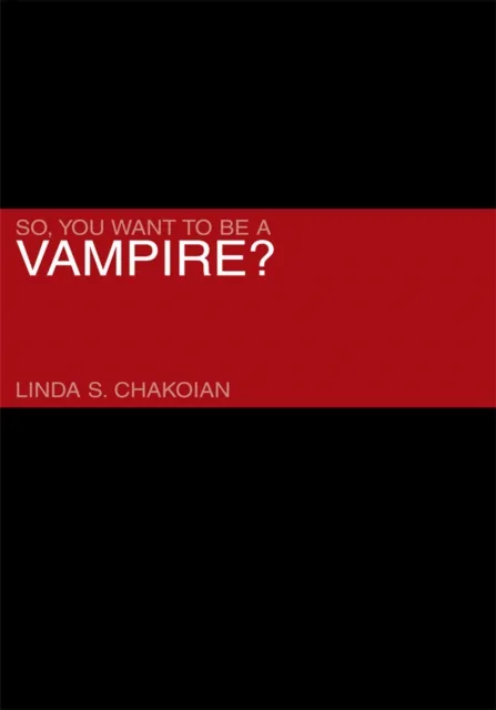 So, You Want to Be a Vampire?