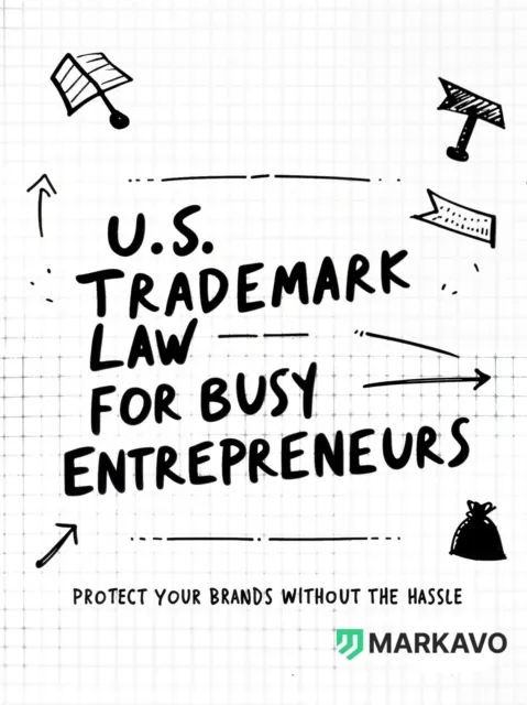 U.S. Trademark Law for Busy Entrepreneurs