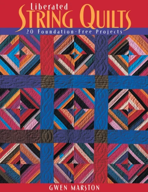 Liberated String Quilts