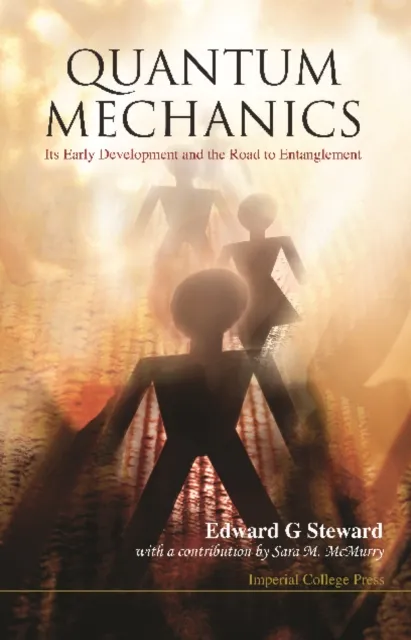 Quantum Mechanics: Its Early Development And The Road To Entanglement