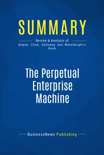 Summary: The Perpetual Enterprise Machine