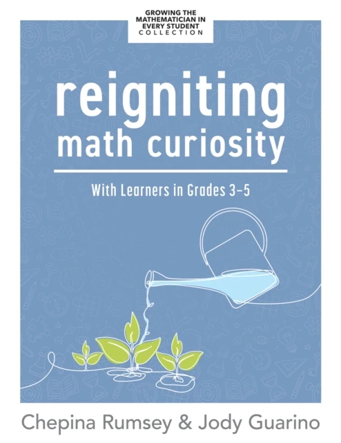 Reigniting Math Curiosity With Learners in Grades 3-5