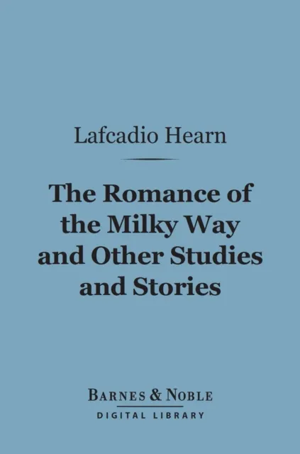 Romance of the Milky Way and Other Studies and Stories (Barnes & Noble Digital Library)