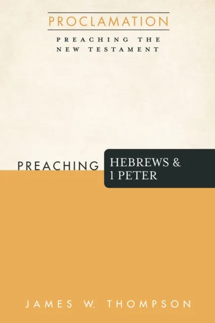 Preaching Hebrews and 1 Peter