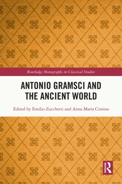 Antonio Gramsci and the Ancient World