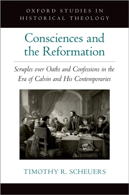 Consciences and the Reformation