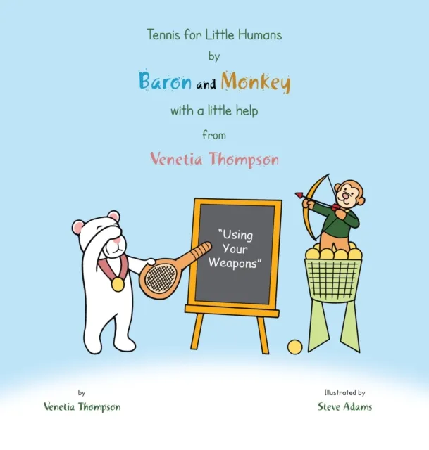 Tennis for Little Humans by Baron and Monkey with a Little Help from Venetia Thompson