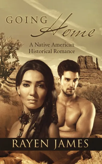 Going Home: A Native American Historical Romance