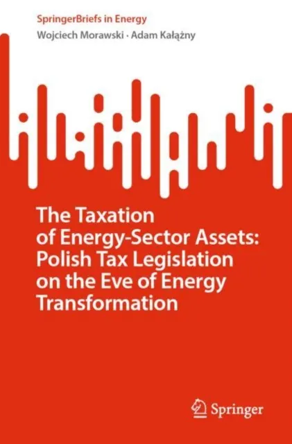 Taxation of Energy-Sector Assets: Polish Tax Legislation on the Eve of Energy Transformation