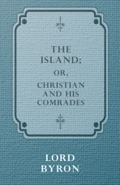 Island; Or, Christian and his Comrades