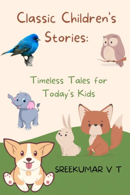 Classic Children's Stories:  Timeless Tales for Today's Kids
