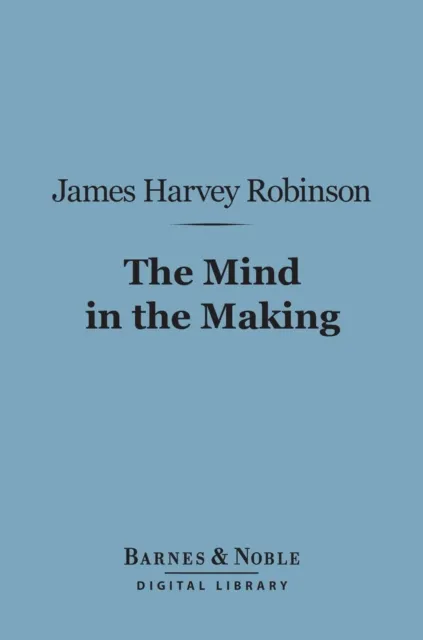 Mind in the Making (Barnes & Noble Digital Library)