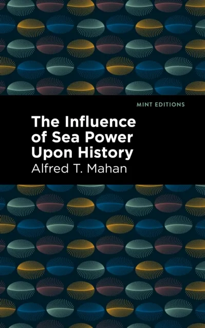 Influence of Sea Power Upon History