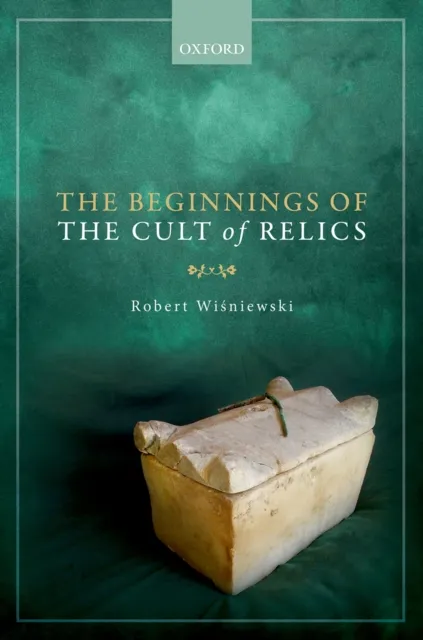 Beginnings of the Cult of Relics