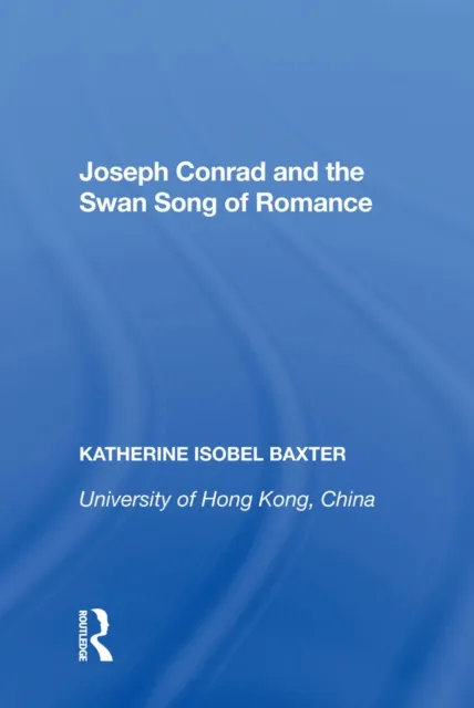 Joseph Conrad and the Swan Song of Romance