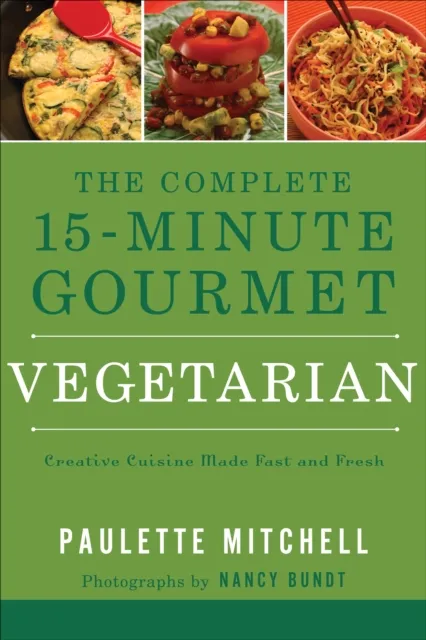 Complete 15-Minute Gourmet: Vegetarian